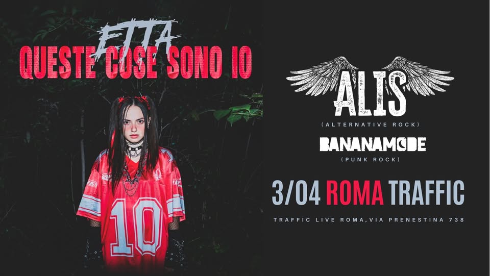 ETTA (Rock/Nu Metal) + ALIS (Alternative Rock) + BANANAMODE (Punk/Rock) @ Traffic Roma