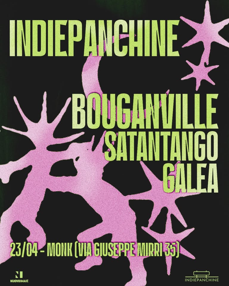 Bouganville + Satantango + Galea // Live al MONK / Roma