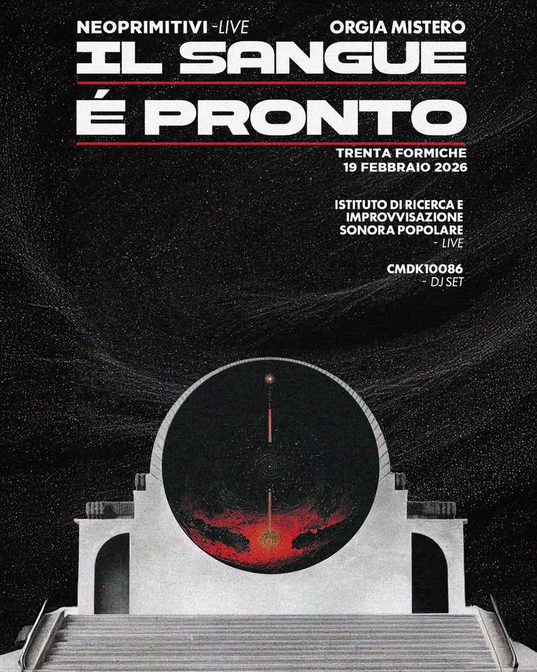 Neoprimitivi residency "Il sangue è pronto" ✦ Trenta Formiche