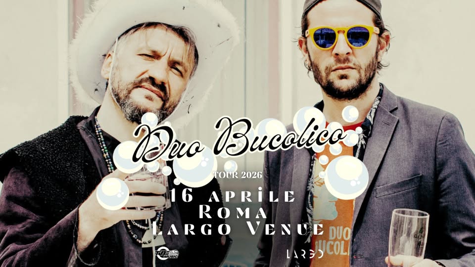 Duo Bucolico - Largo Venue - Roma