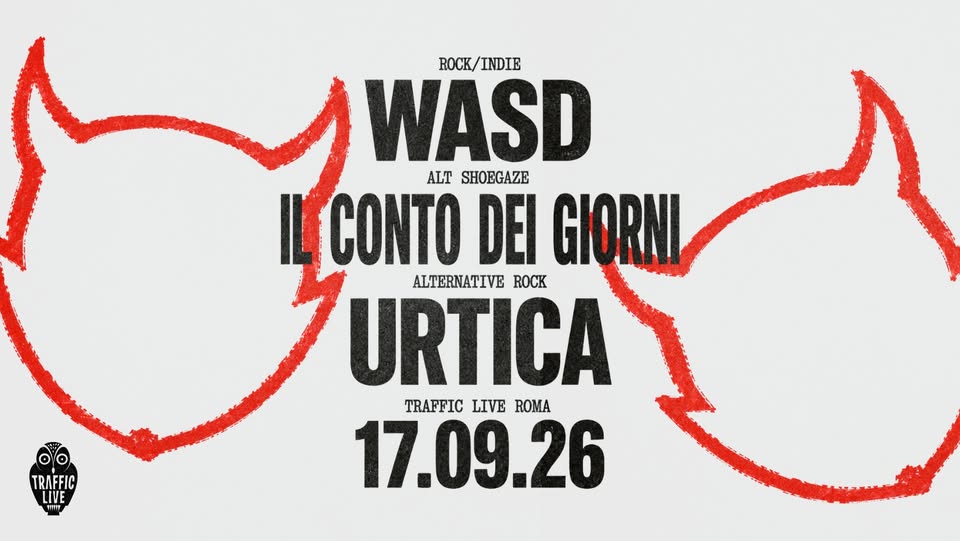 WASD (Rock/Indie) + IL CONTO DEI GIORNI (Alt Shoegaze) + URTICA (Alternative Rock) @ Traffic Roma