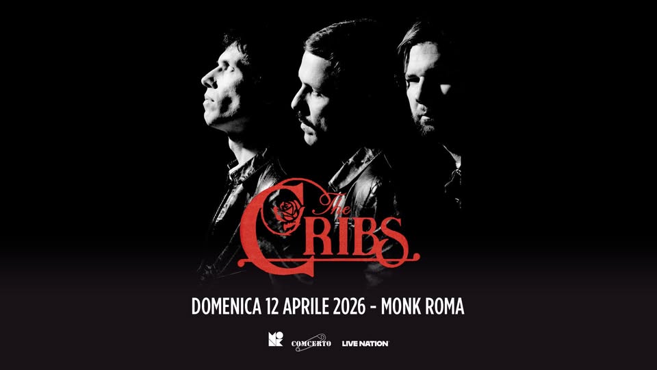 THE CRIBS // Live al MONK // ROMA