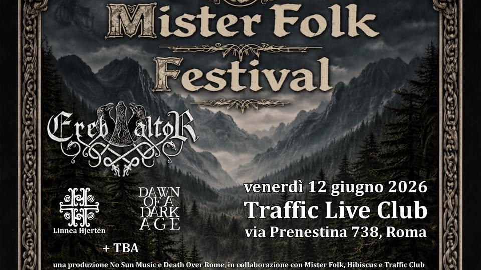 Mister Folk Fest w/ Ereb Altor, Linnea, Dawn Of A Dark Age +t.b.a. at Traffic Live, Roma.