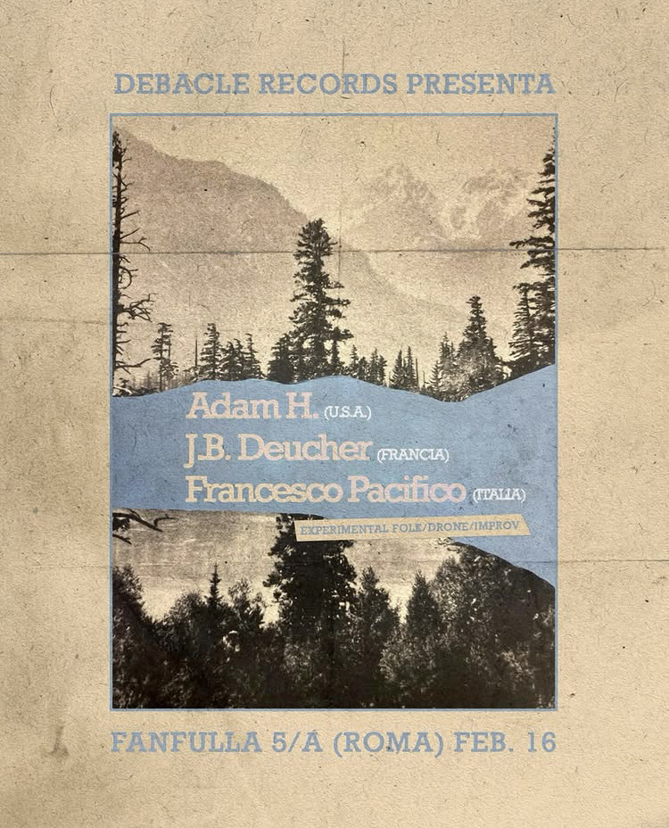 Adam H. (Exp folk) w/ J.B. Deucher & F. Pacifico Live + Brillante dj set